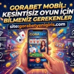 Gorabet Mobil Kesintisiz Oyun İçin Bilmeniz Gerekenler