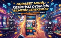Gorabet Mobil Kesintisiz Oyun İçin Bilmeniz Gerekenler