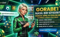 Gorabet Nasıl Bir Bahis Sitesidir? Güncel Giriş ve Özellikler
