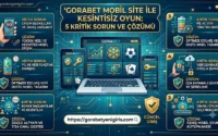 Gorabet Mobil Site ile Kesintisiz Oyun 5 Kritik Sorun ve Çözümü